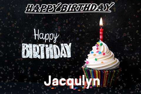 Happy Birthday to You Jacqulyn