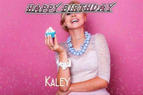 Happy Birthday Wishes for Kaley