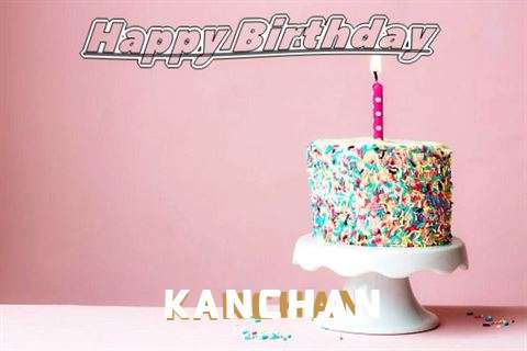 Happy Birthday Wishes for Kanchan