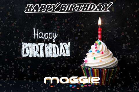 Happy Birthday to You Maggie